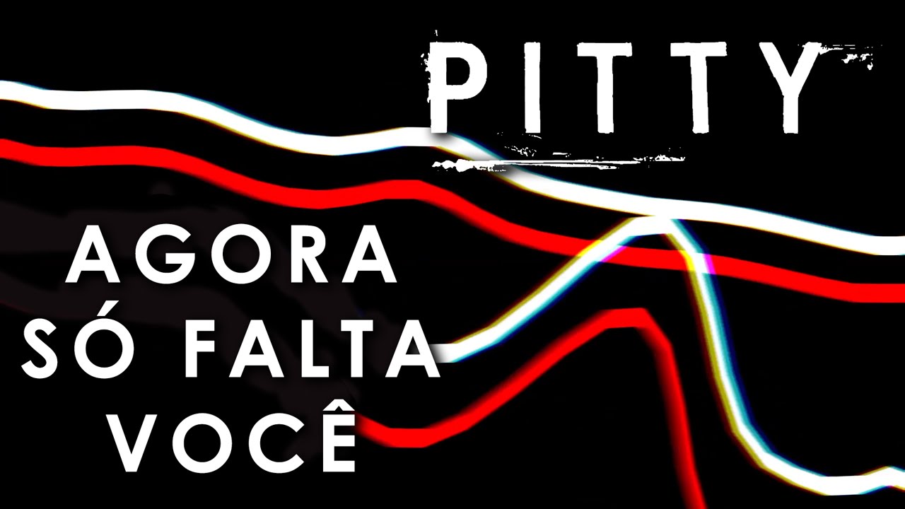 Pitty - Agora Só Falta Você (Lyric Video) - YouTube