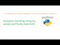 Basic Python 43: Python Exception Handling Using try, except and finally statement