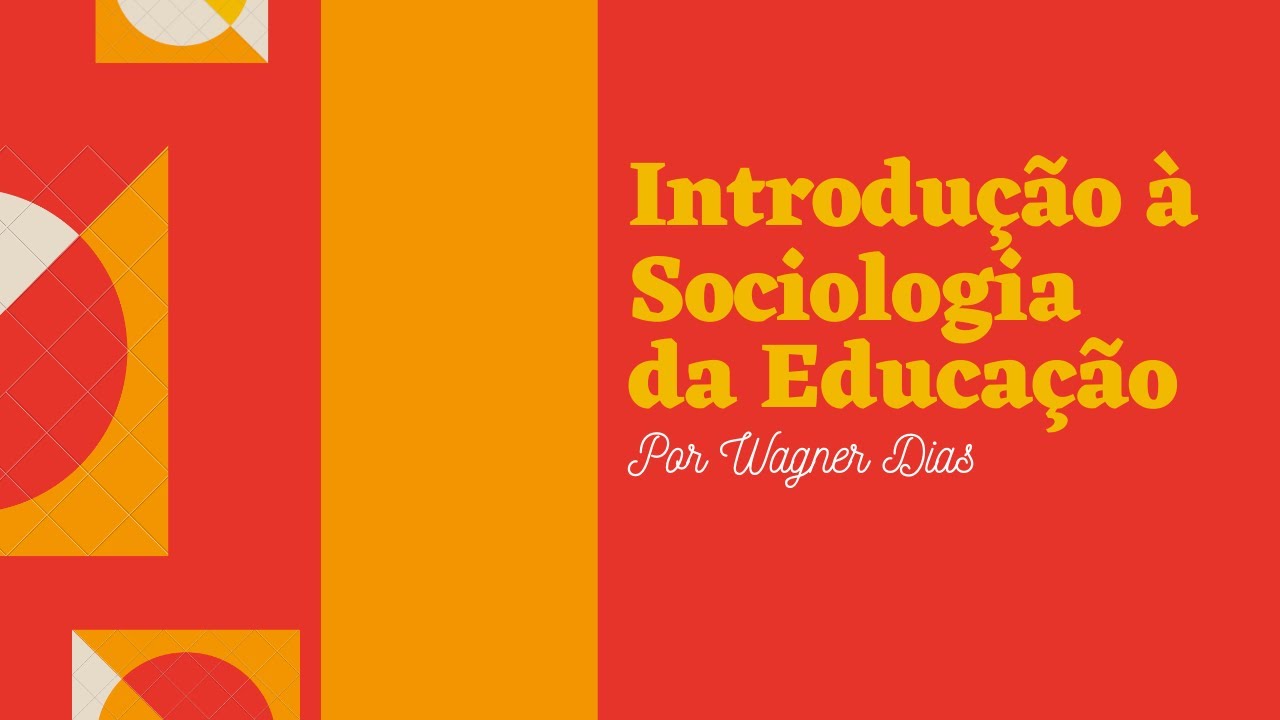 Sociologia Da Educação - INTRODUÇÃO À SOCIOLOGIA DA EDUCAÇÃO - YouTube