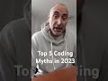 Top 5 Coding Myths in 2023 #mentoring #programmer #webdeveloper #unclestef