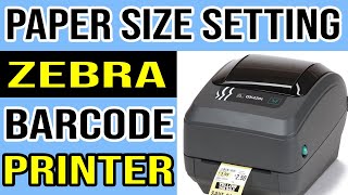 Zebra Barcode Printer Paper Size Settings Guide