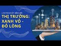 Thị Trường Bất Động Sản: Xanh Vỏ - Đỏ Lòng | Trần Minh BĐS