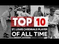 St. Louis Cardinals | The 10 Greatest Players In Of All-time