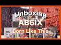 UNBOXING AB6IX (에이비식스) - Born Like This