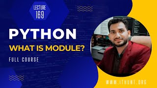 What Is Module In Python | Lecture 169 | Python Complete Course