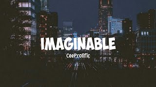 CeeProlific - Imaginable