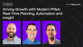 Driving Growth with Modern FP&A: Real-Time Planning, Automation and Insight