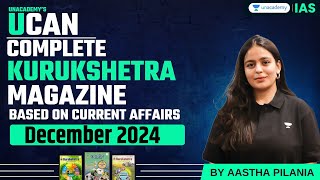 [UCAN] Complete Kurukshetra Magazine based Current Affairs for UPSC 2025 | Nov’24 - P4 | Aastha