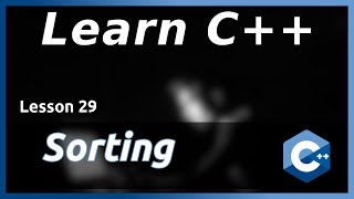 Sorting - C++ Tutorial (Part 29)