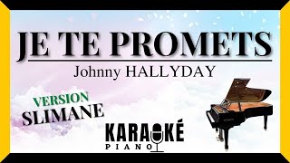 Je te promets - Johnny HALLYDAY (Karaoké Piano Français) ♪ Version SLIMANE ♪