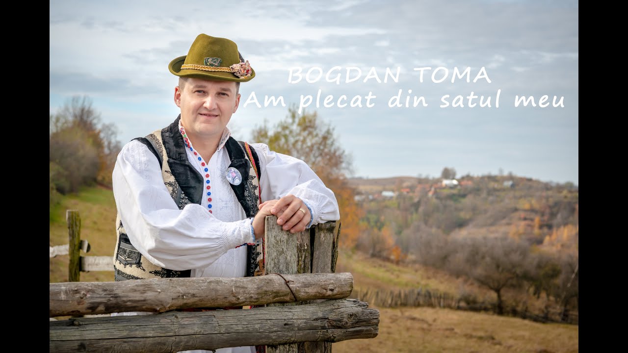 BOGDAN TOMA - AM PLECAT DIN SATUL MEU (2020) - YouTube