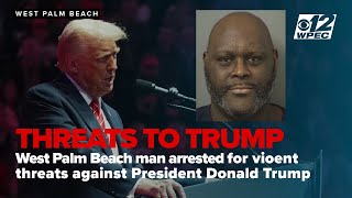 Violent threats to President Donald Trump spur West Palm Beach arrest