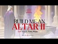 Build Me An Altar II | Pastor Tony Rapu