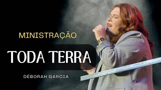 Toda Terra (cover Gabriela Rocha)- Déborah Garcia ministração