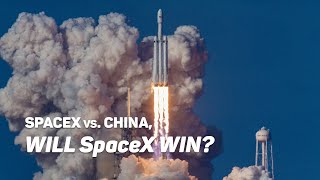 SpaceX Vs China, is SpaceX winning?