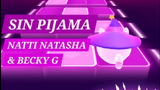 Sin Pijama - Becky G & Natti Natasha (Tiles Hop, EDM Rush)