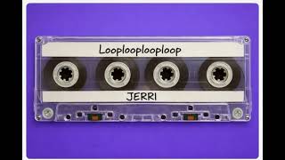 Jerri - Loop - 5x - 10m