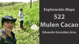 Exploración🧭Maya 522, Mulen Cacao, Yucatán 🇲🇽