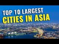 Top 10 Largest Cities in Asia by Population 2023