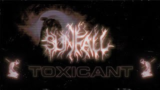 Sunfall - Toxicant (OFFICIAL SINGLE STREAM)