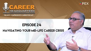 Sawan Kapoor - The Career Guy | CAREER HEADQUARTERS | E24 - Navigating Your Mid-Life Career Crisis