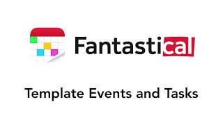 Fantastical - Template Events and Tasks