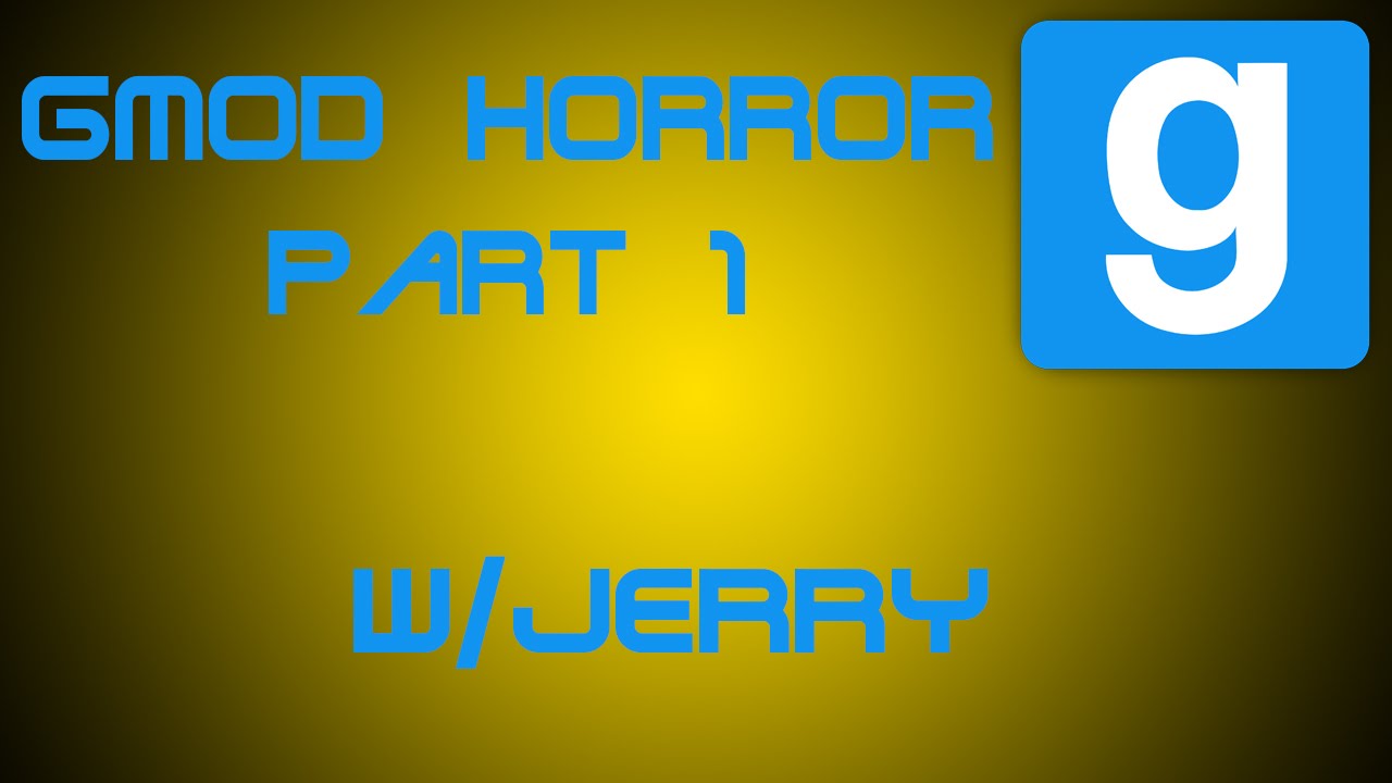 Gmod Horror Map Part 1 W Jerry Youtube