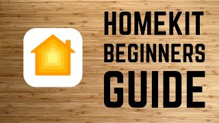 Apple HomeKit - Complete Beginners Guide