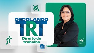 Decolando TRT's - Direito do Trabalho - Profª. Márcia Peixoto