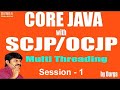 Core Java with OCJP/SCJP: Multi Threading Part-1 || Introduction