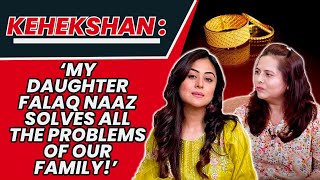 Kehekshan: 'I sold my jewellery for my children Falak Naaz , Sheezan \u0026 Shafaq!'