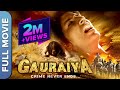 Gauraiya (गौरेया) Full Action Bollywood Movie | Raiya Sinha, Karamveer Chudary, Vijay Jora