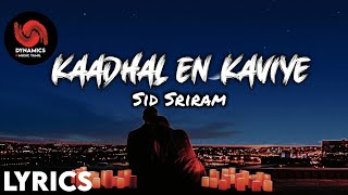 Kaadhal En Kaviye (Lyrics) - Sid Sriram | Dynamics Music Tamil