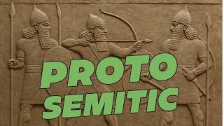 PROTO-SEMITIC: Ancient Roots of Hebrew, Arabic, Akkadian & More