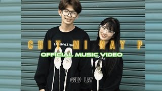 ချစ်မိနေပြီ...Gold Lay (ft)Positive (Official music video)