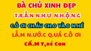 Truyện Thầm Kín Đáng Nghe Nhất 2025: TẮM CÙNG BÀ CHỦ