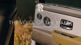 Rolls-Royce | The Voice of the Maker: The Art of Perforations