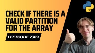 2369. Check if There is a Valid Partition For The Array - Leetcode Python Solution