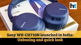 Sony WH-CH710N headphones launched in India: Unboxing and quick look