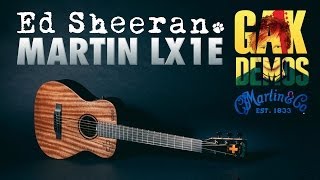 Martin - LX1E Ed Sheeran Signature Demo at GAK