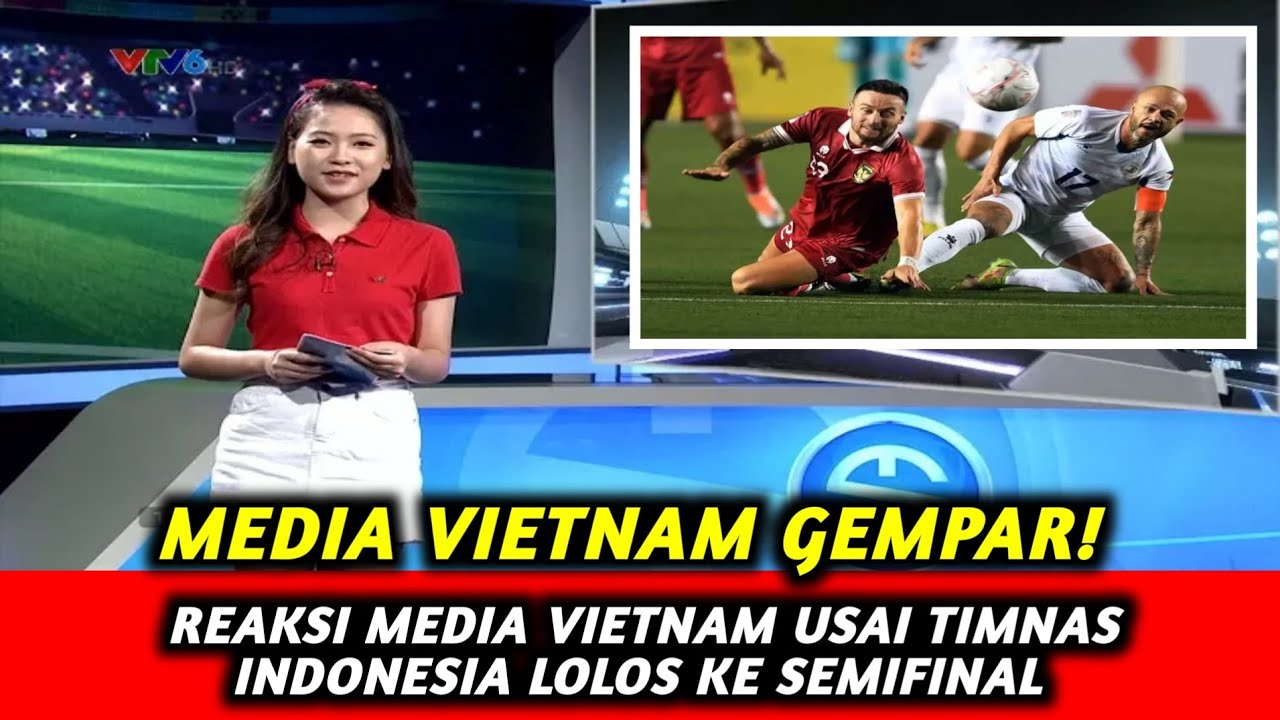 🔴 Reaksi Mengejutkan Media Vietnam Usai Timnas Indonesia Lolos Ke ...