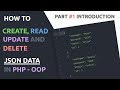 01: Tutorial Intro | Insert, Read, Update, Delete, JSON data in PHP.