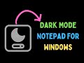 How to Enable Dark Mode in Notepad on Windows 11