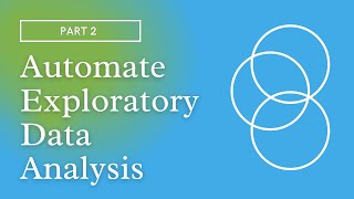 Automate Exploratory Data Analysis (EDA) Part2