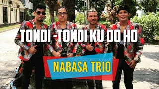 TONDI - TONDI KU DO HO || Cipt. Herbet Aruan || Covered by NABASA TRIO.