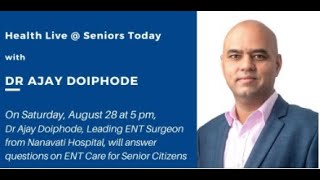Leading ENT Surgeon Dr. Ajay Doiphode on ENT Care for Senior Citizens   Health Live at Seniors Today