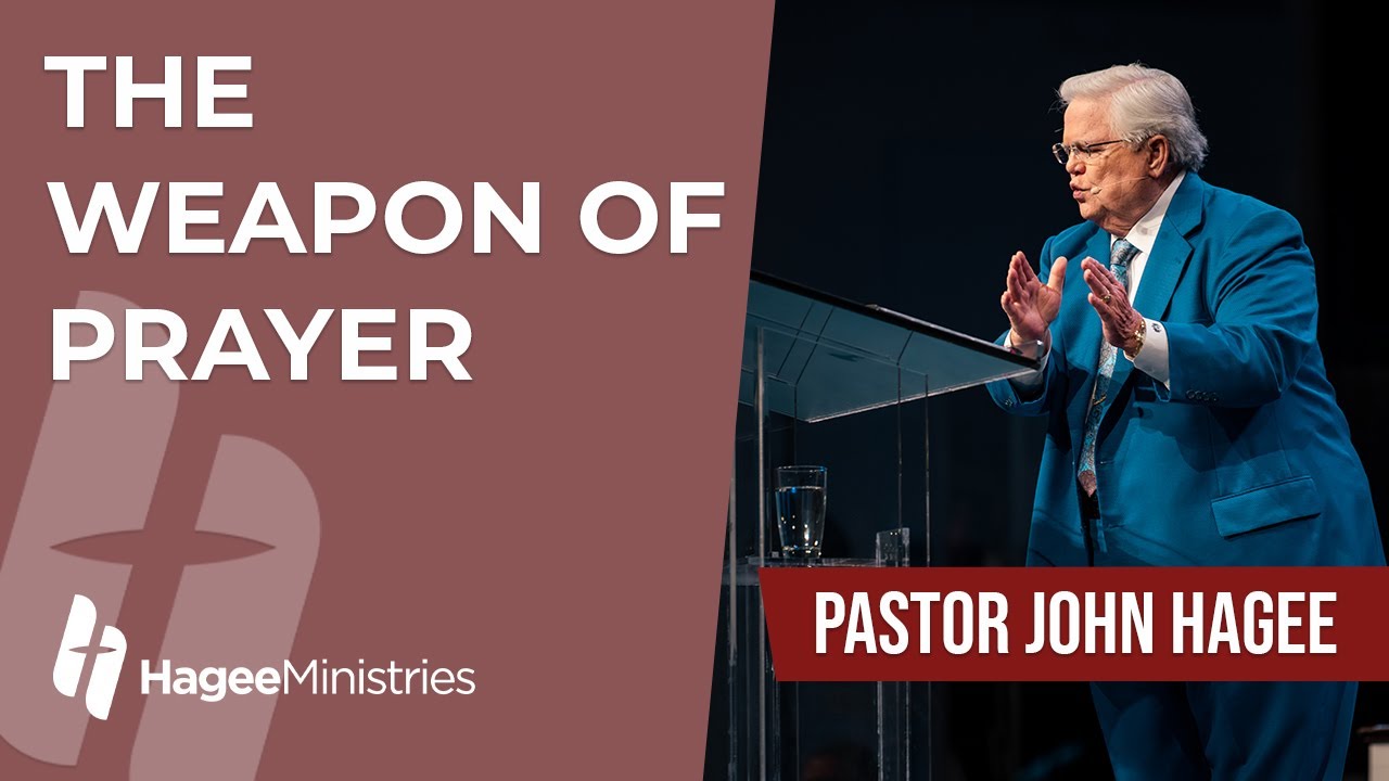 Pastor John Hagee The Weapon Of Prayer Best Sermons Top Preachers