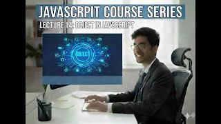 Lecture 14: Object in JavaScript
