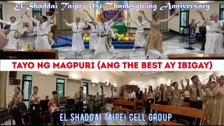 Tayo Ng Magpuri (Ang The Best Ay Ibigay) | Sung & Danced by El Shaddai Taipei Cell Group