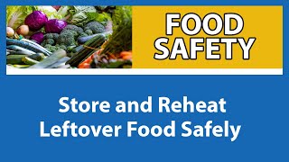 Store and Reheat Food Safely | Food Safety for People with Weakened Immune Systems [Part 9 of 9]
